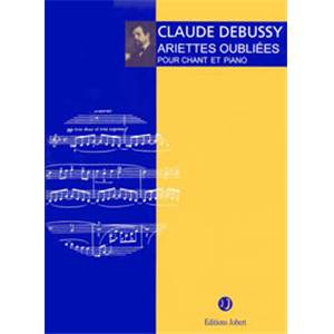 DEBUSSY CLAUDE - ARIETTES OUBLIEES - SOPRANO ET PIANO
