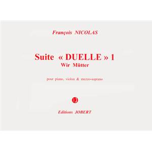 NICOLAS FRANCOIS - SUITE DUELLE 1 - WIR MUTTER - MEZZO, VIOLON ET PIANO