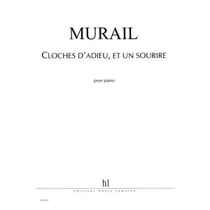 TRISTAN MURAIL - CLOCHES D'ADIEU ET UN SOURIRE... IN MEMORIAM OLIVIER MESSIAEN