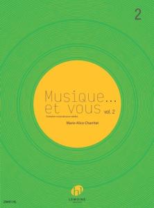 CHARRITAT MARIE ALICE - MUSIQUE... ET VOUS VOLUME 2 - FORMATION MUSICALE