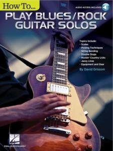 GRISSOM DAVID - HOW TO PLAY BLUES/ROCK GUITAR SOLOS + ONLINE VIDEO ACCESS
