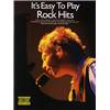 COMPILATION - IT'S EASY TO PLAY ROCK HITS PIANO FACILE/VOIX/GUITARE