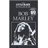 MARLEY BOB - LITTLE BLACK SONGBOOK PLUS DE 80 CHANSONS FORMAT POCHE