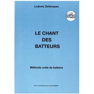 DEFACQUES LUDOVIC - CHANT DES BATTEURS METHODE ORALE DE BATTERIE + CD