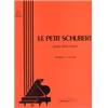 SCHUBERT FRANZ - LE PETIT SCHUBERT - PIANO