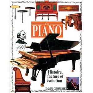 CROMBIE DAVIE - LE PIANO HISTOIRE FACTURE ET EVOLUTION