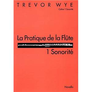 WYE TREVOR - PRATIQUE DE LA FLUTE VOL.1 LA SONORITE