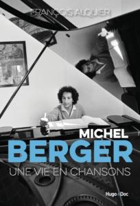 ALQUIER FRANCOIS - MICHEL BERGER : UNE VIE EN CHANSONS - LIVRE