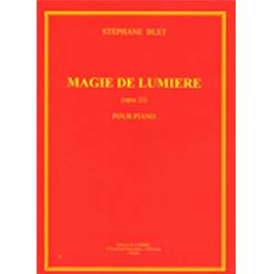 BLET STEPHANE - MAGIE DE LUMIERE OP.23 - PIANO