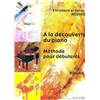 MEUNIER C ET G - A LA DECOUVERTE DU PIANO VOL.1 METHODE DEBUTANT + CD - PIANO