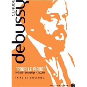 DEBUSSY CLAUDE - POUR LE PIANO - PIANO
