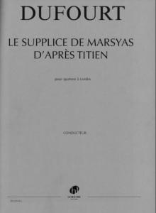 DUFOURT HUGUES - LE SUPPLICE DE MARSYAS D'APRES TITIEN - QUATUOR A CORDES (CONDUCTEUR)
