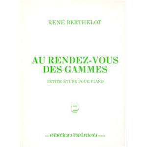 BERTHELOT RENE - AU RENDEZ-VOUS DES GAMMES - PIANO