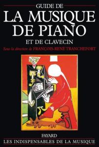 TRANCHEFORT FRANCOIS-RENE - GUIDE DE LA MUSIQUE DE PIANO ET DE CLAVECIN - LIVRE
