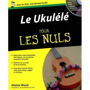 WOOD ALISTAIR - LE UKULELE POUR LES NULS + CD