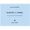 BANCQUART ALAIN - HABITER L'AMBRE + CD - PIANO EN 1/16E DE TON ET BANDE