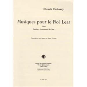 DEBUSSY CLAUDE - MUSIQUES POUR LE ROI LEAR - PIANO