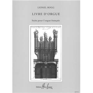 ROGG LIONEL - LIVRE D'ORGUE - ORGUE