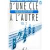 LAMARQUE/GOUDARD - D'UNE CLE A  L'AUTRE VOL.2 + CD - FORMATION MUSICALE