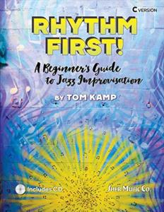 KAMP TOM - RHYTHM FIRST ! A BEGINNER'S GUIDE TO JAZZ IMPROVISATION + CD