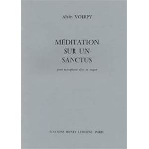 VOIRPY ALAIN - MEDITATION SUR UN SANCTUS - SAXOPHONE MIB ET ORGUE