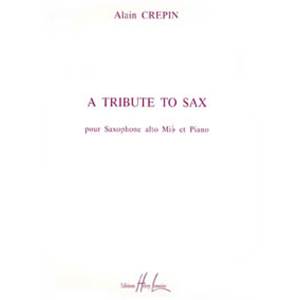 CREPIN ALAIN - A TRIBUTE TO SAX - SAXOPHONE MIB ET PIANO