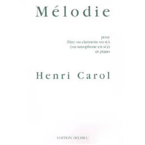 CAROL HENRI - MELODIE - FLUTE OU CLARINETTE ET PIANO