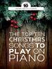COMPILATION - THE TOP TEN CHRISTMAS SONGS TO PLAY ON PIANO