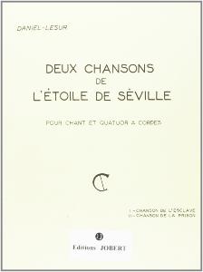 DANIEL-LESUR - 2 CHANSONS DE L'ETOILE DE SEVILLE - CHANT ET QUATUOR A CORDES