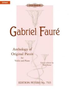 FAURE GABRIEL - ANTHOLOGY OF ORIGINAL PIECES - VIOLON ET PIANO