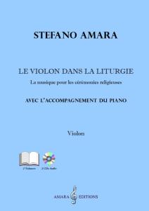 AMARA STEFANO - LE VIOLON DANS LA LITURGIE + 2CD - VIOLON ET PIANO