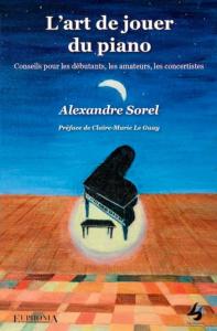 SOREL ALEXANDRE - L'ART DE JOUER DU PIANO - LIVRE